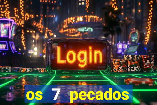 os 7 pecados capitais filme